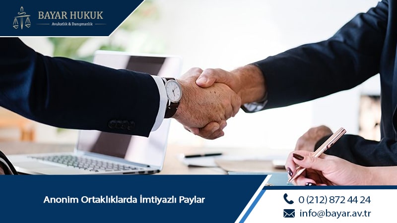 Anonim Ortaklıklarda İmtiyazlı Paylar 