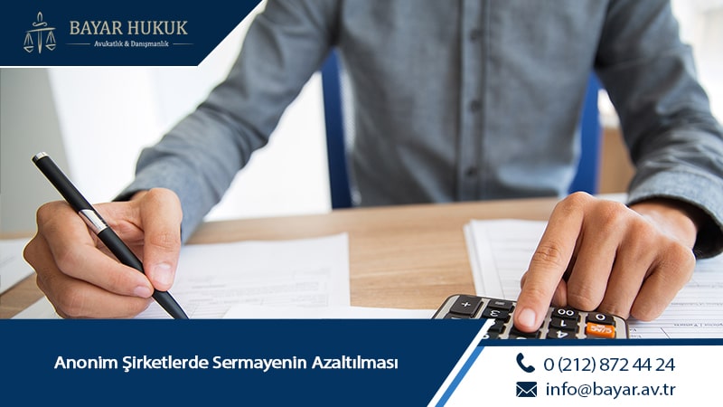 Anonim Şirketlerde Sermayenin Azaltılması: Prosedürler ve Hukuki Detaylar