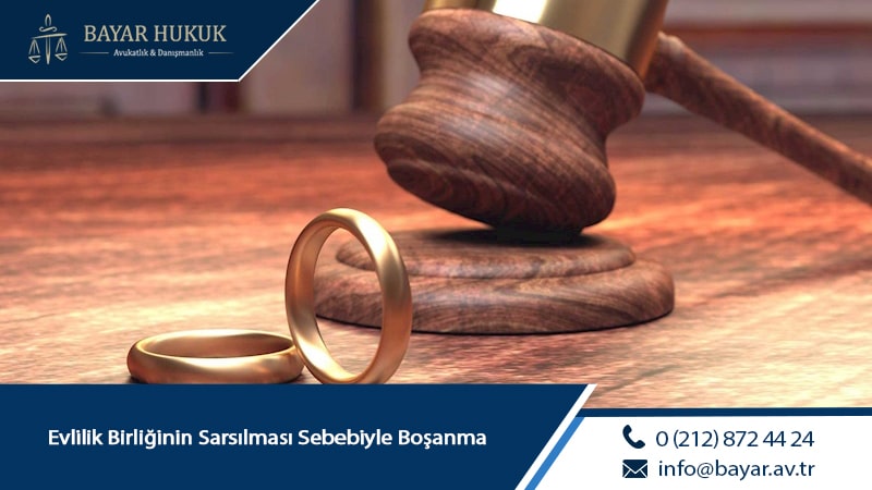 Evlilik Birliğinin Sarsılması Sebebiyle Boşanma
