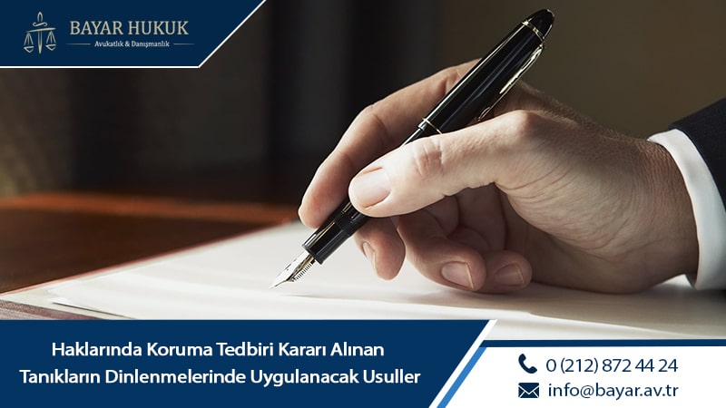 Haklarında Koruma Tedbiri Kararı Alınan Tanıkların Dinlenmelerinde Uygulanacak Usuller 